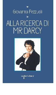 Giovanna Pezzuoli – Alla ricerca di Mr. Darcy (2020)