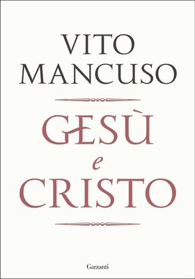 Vito Mancuso - Gesù e Cristo (2025)