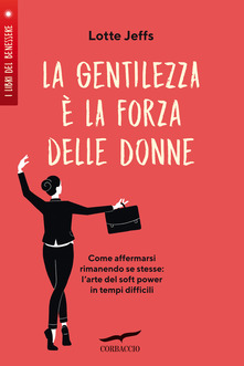 Lotte Jeffs – La gentilezza è la forza delle donne (2021)