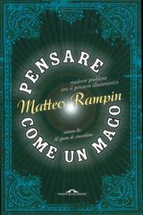 Matteo Rampin – Pensare come un mago (2013)
