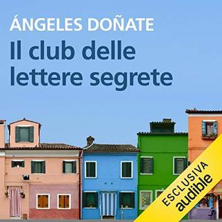Ángeles Doñate - Il club delle lettere segrete (2019) .mp3 - 64 kbps