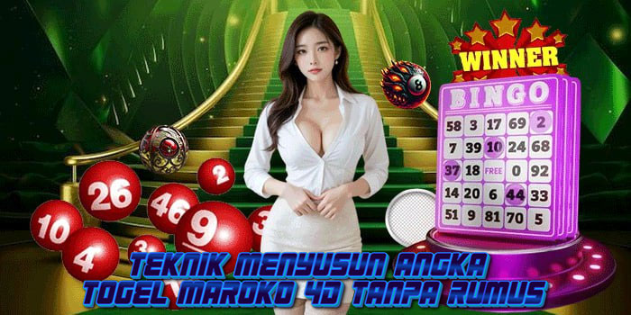 Teknik Menyusun Angka Togel Maroko 4D Tanpa Rumus