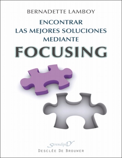 Encontrar las mejores soluciones mediante Focusing - Bernadette Lamboy (PDF + Epub) [VS]