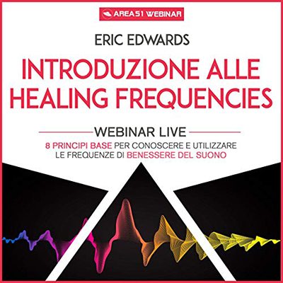 Eric Edwards - Introduzione alle Healing Frequencies꞉ Audiowebinar (2020) (mp3 - 128 kbps)