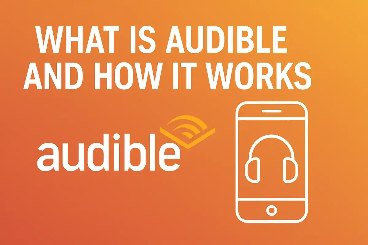 What is Audible and How It Works: Complete Guide