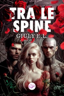 Giuly E.L. - Tra Le Spine (2024)