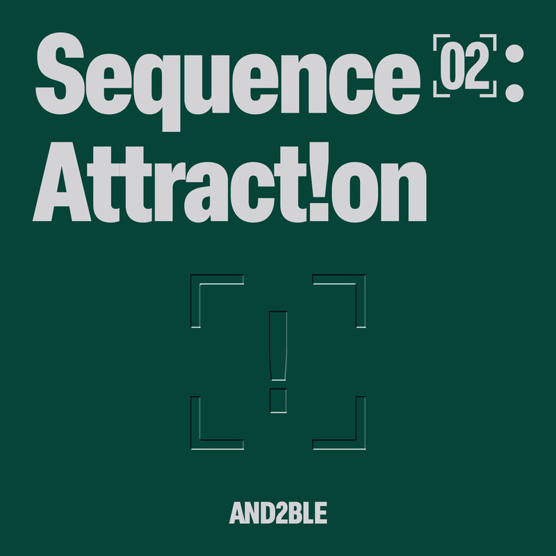 AND2BLE, 앤더블 - Sequence 02: Attraction