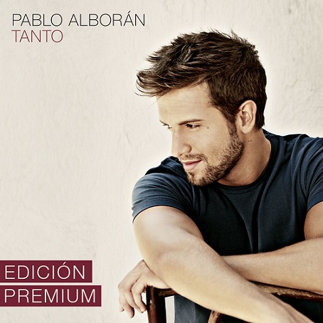 Pablo Albor n Tanto Edici n Premium 2013 - Pablo Alborán - Tanto (Edición Premium) [2013] [Flac] [Mp3]