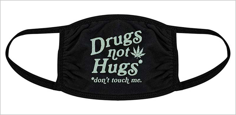 Drugs-Not-Hugs-Dont-Touch-Me-Face-Mask-Funny.jpg