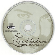 Pero Trocadero 2004 - Zig od ljubavi Cd