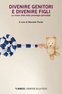 Marcello Florita (a cura di) – Divenire genitori e divenire figli (2022)