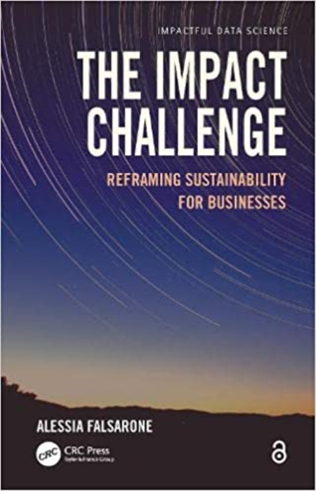 The Impact Challenge: Reframing Sustainability for Businesses (Impactful Data Science)