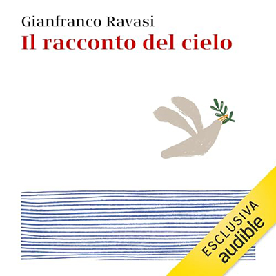 Gianfranco Ravasi - Il racconto del cielo꞉ La grande storia dell'Antico Testamento (2024) (mp3 - 128 kbps)