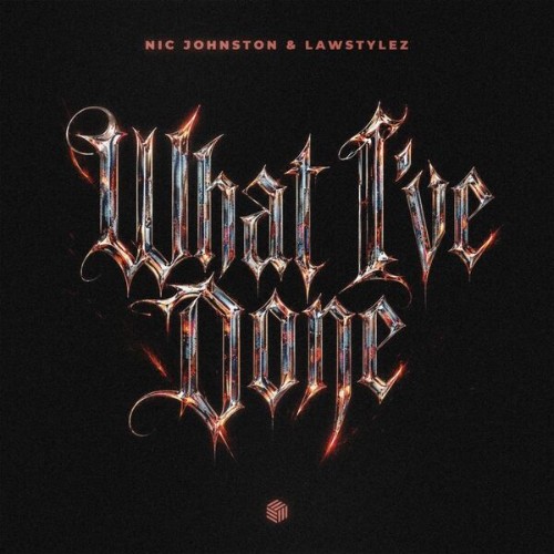 Nic-Johnston-and-Lawstylez-What-Ive-Done