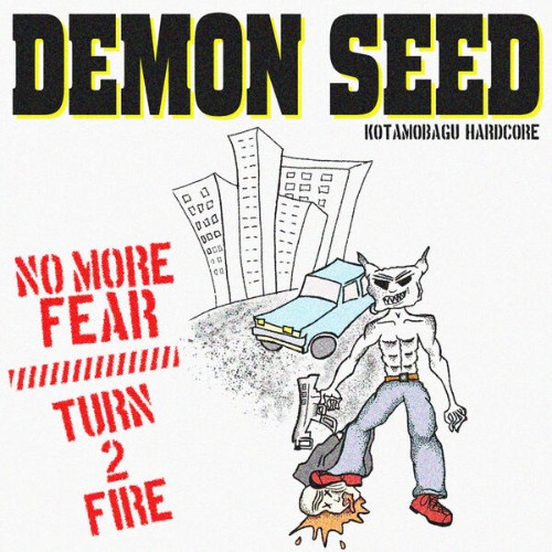 Demon Seed - No More Fear/Turn 2 Fire (2026)
