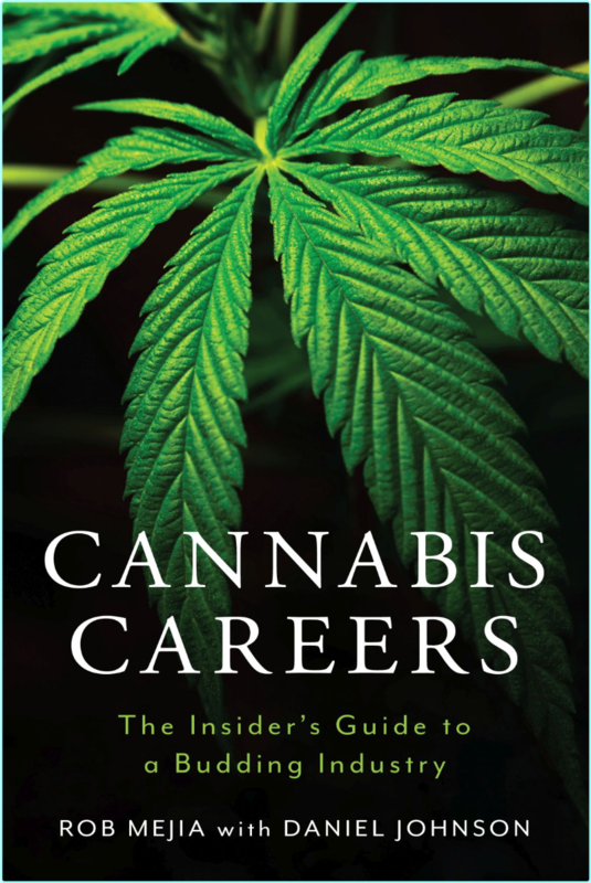 Cannabis Careers The Insider’s Guide To A Budding Industry – (Robert Joseph Mejia)