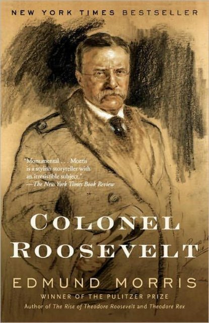 Book Review: Colonel Roosevelt by Edmund Morris