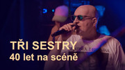 Tři sestry: 40 let na scéně / CZ