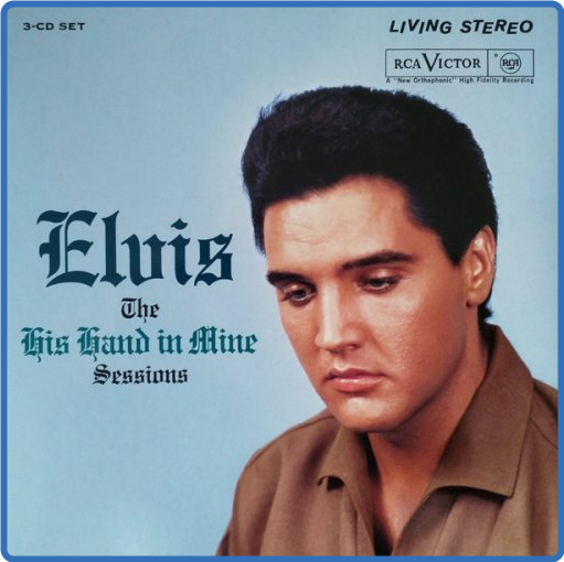 Elvis Presley - The His Hand in Mine Sessions (3CD, 2021) Mp3 320 Kbps