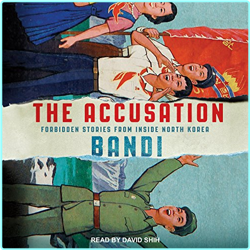 The Accusation Forbidden Stories From Inside North Korea – (BANDI)