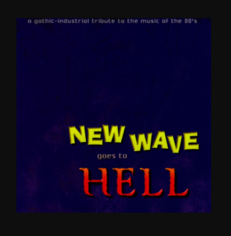 0b00b2b9 0183 4e2d a68c e258da157e9e - VA - New Wave Goes To Hell - A Gothic-Industrial Tribute To The Music Of The 80's (2006)