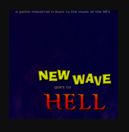 VA - New Wave Goes To Hell - A Gothic-Industrial Tribute To The Music Of The 80's (2006)