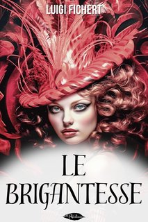 Luigi Fichert - Le Brigantesse (2024)