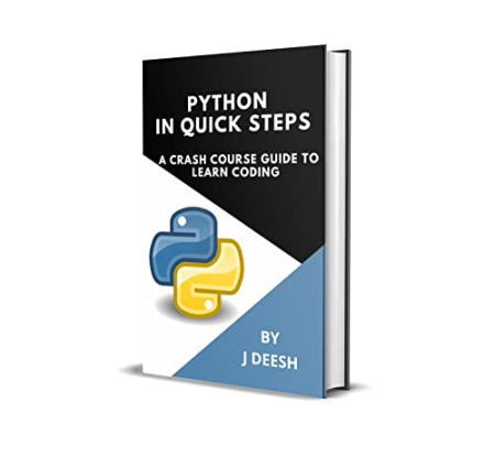 Python In Quick Steps: A Crash Course Guide To Learn Coding