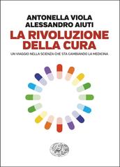 Antonella Viola, Alessandro Aiuti – La rivoluzione della cura (2025)