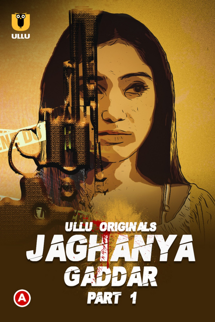  Jaghanya: Gaddar Part 1 (2022) UNRATED 720p HEVC HDRip Hindi S01 Complete Hot Series x265 ESubs [300MB] Full Movie Download