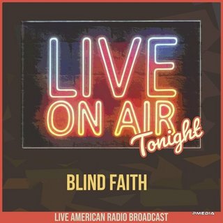 Blind Faith - Live On Air Tonight (2022) .FLAC