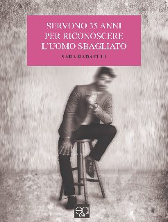 Sara Radaelli – Servono 35 anni per riconoscere l’uomo sbagliato (2020)