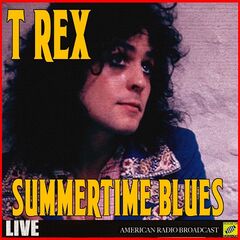T Rex - Summertime Blues Live (2019)