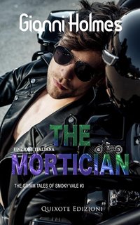Gianni Holmes - The Grimm Tales of Smoky Vale Serie Vol. 3. The Mortician (2024)
