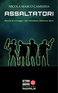 Nicola Marco Camedda - Star Cluster Zero. Assaltatori (2019)