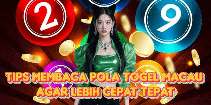Tips Membaca Pola Togel Macau Agar Lebih Cepat Tepat