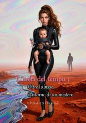 Christian Diolosà – L’isola del tempo 3. Oltre l’abisso, il ritorno di un mistero (2026)