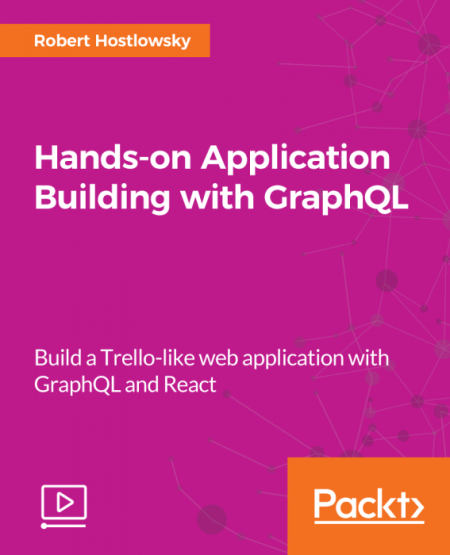 Hands-on Application Building with GraphQL