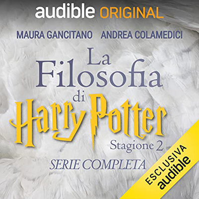 Andrea Colamedici, Maura Gancitano - La filosofia di Harry Potter. Stagione 2 (2022) (mp3 - 128 kbps)