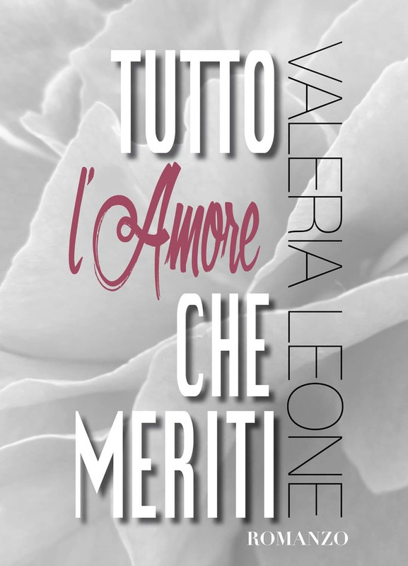 Valeria Leone - Tutto l'amore che meriti (2021)