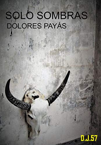 1 - Solo sombras - Dolores Payás