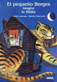 EL PEQUENO BORGES IMAGINA LA BIBLIA, CANEQUE  MOSCARDO