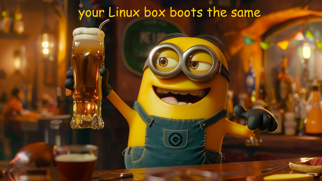 [Obrazek: your-Linux-box-boots-the-same.jpg]