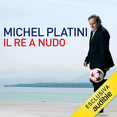 Michel Platini; Jérôme Jessel - Il re a nudo (2021) (mp3 - 128 kbps)