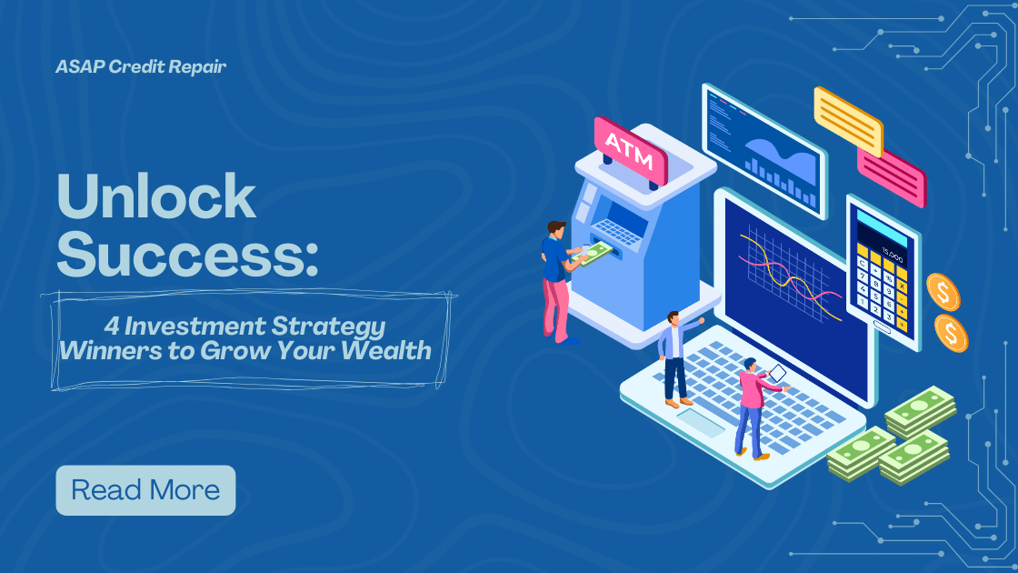 Unlock Success: 4 Investment Strategy Winners to Grow Your Wealth