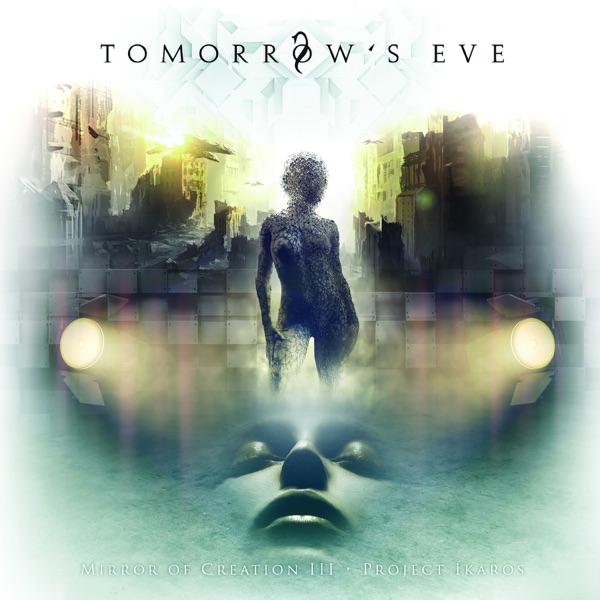 [Image: Tomorrows-Eve-Mirror-Of-Creation-III-Pro...s-2018.jpg]