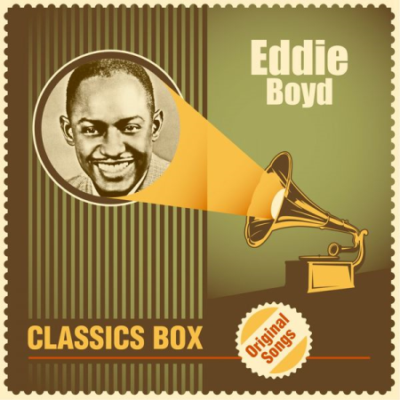 Eddie Boyd - Classics Box (Original Songs) (2020)