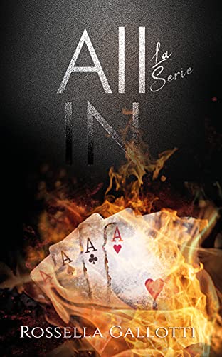 Rossella Gallotti – All in. La trilogia in volume unico (2021)