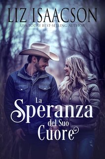 Liz Isaacson - Amori al Ranch Shiloh Ridge Vol. 13. La Speranza del Suo Cuore (2024)