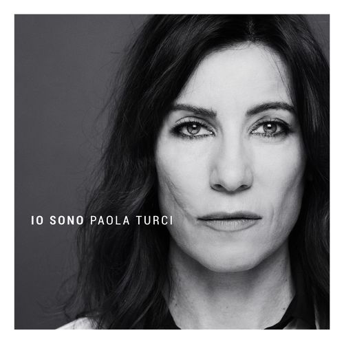 Paola Turci - Io sono [Album] (WM Italy, 2015) FLAC
